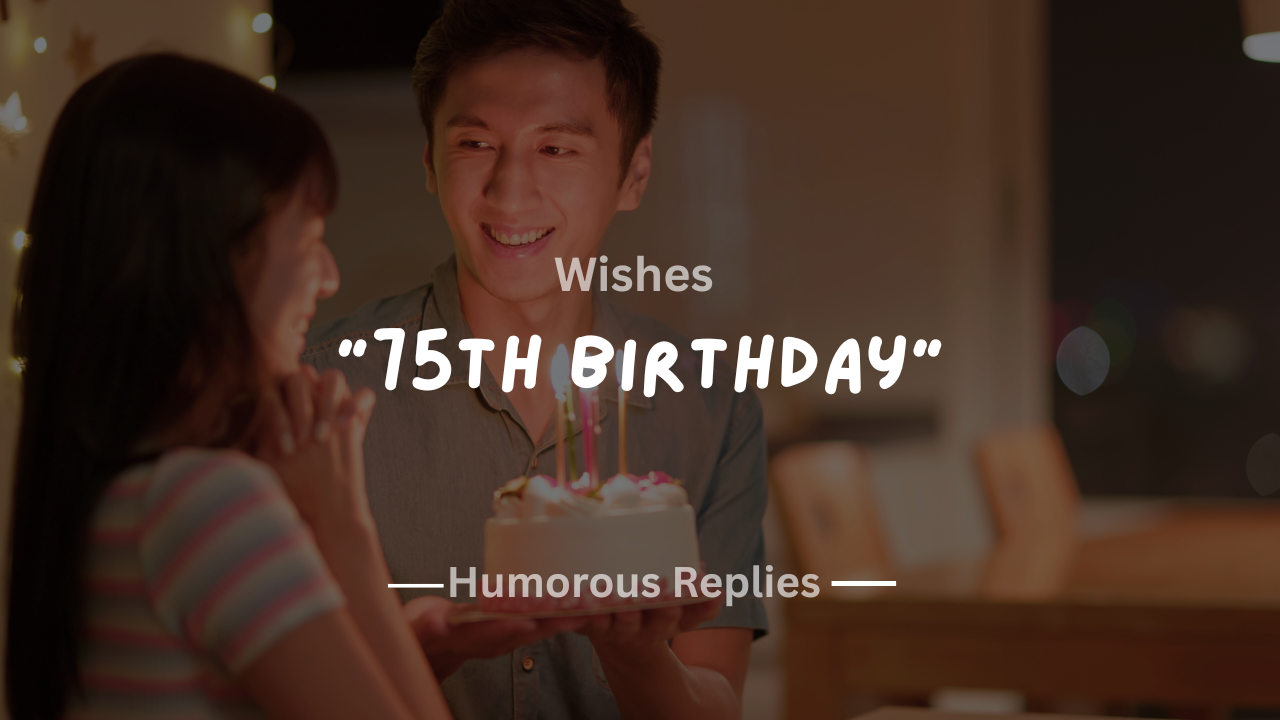 220+ Best 75th Birthday Wishes to Celebrate a Life of Love & Wisdom