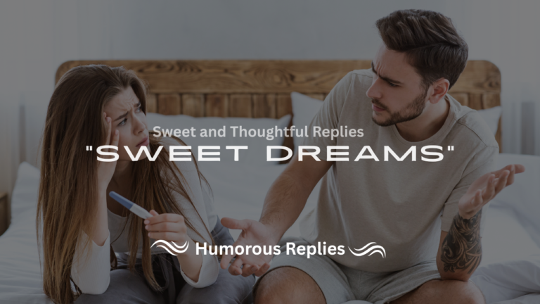 220+ Sweet and Thoughtful Replies to "Sweet Dreams" Texts