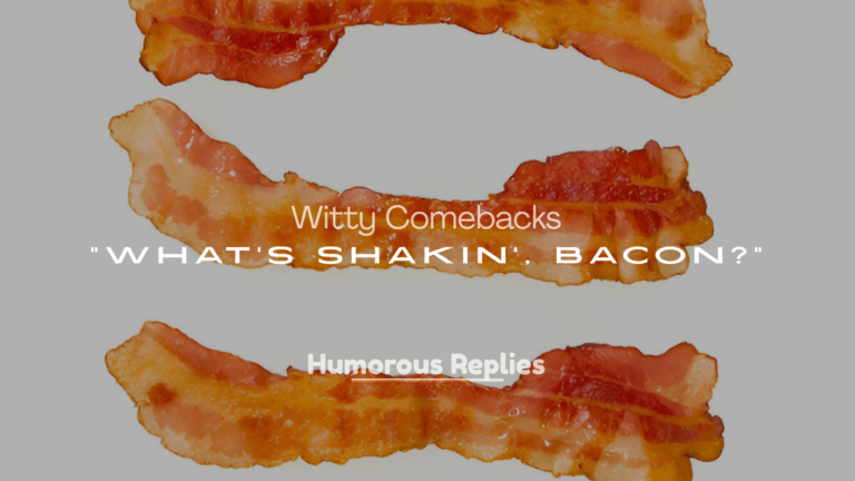 What’s Shakin’, Bacon?