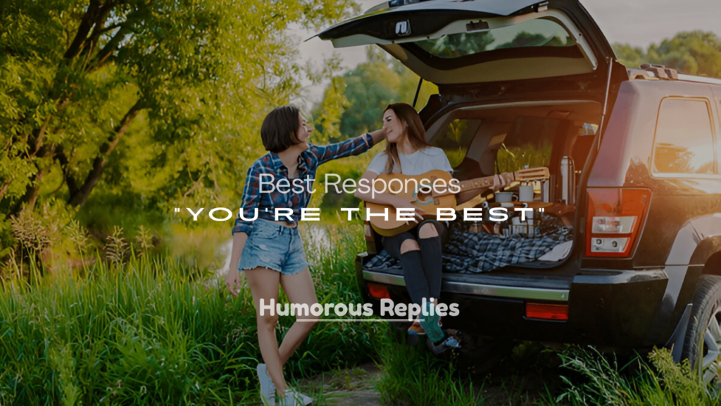 Best Responses to “You’re the Best”