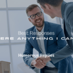 Is There Anything I Can Do?