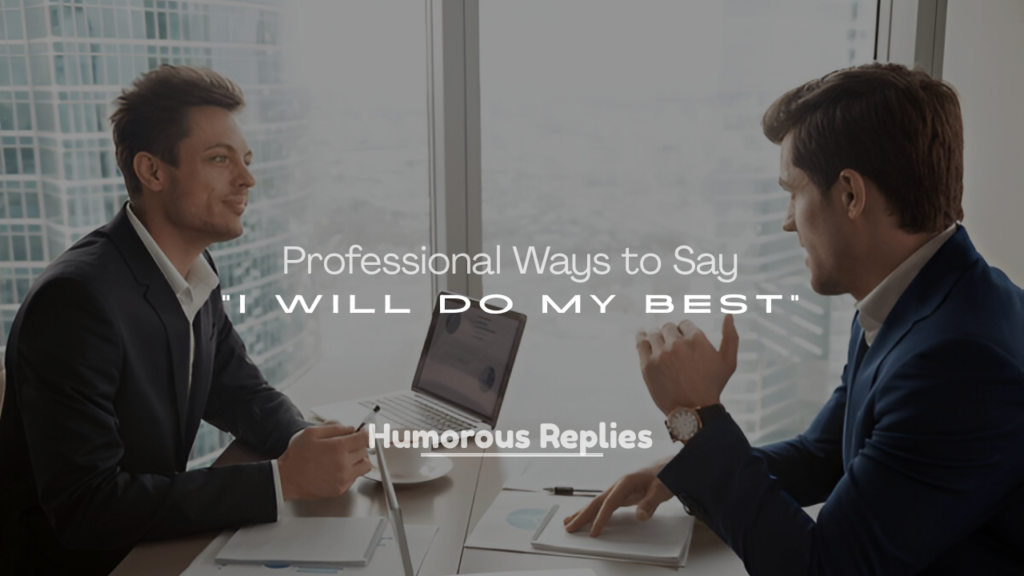Professional Ways to Say “I Will Do My Best” in Emails