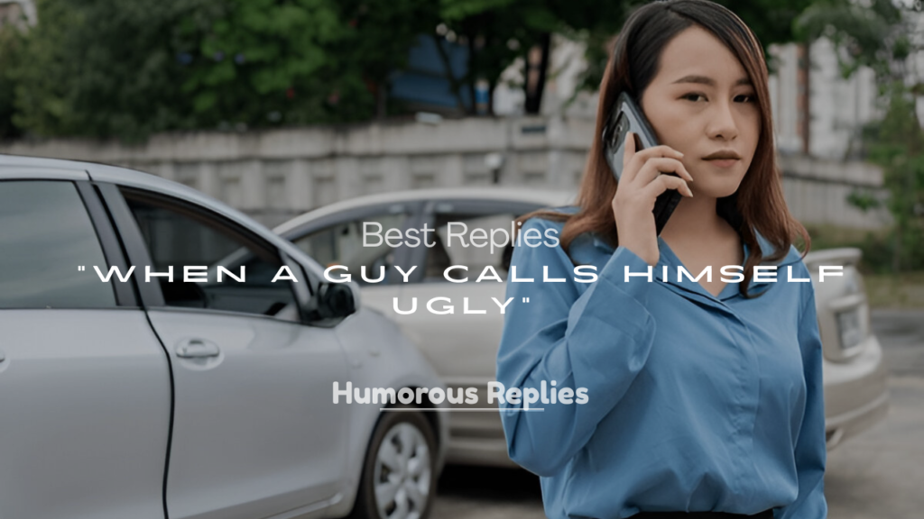When a Guy Calls Himself Ugly