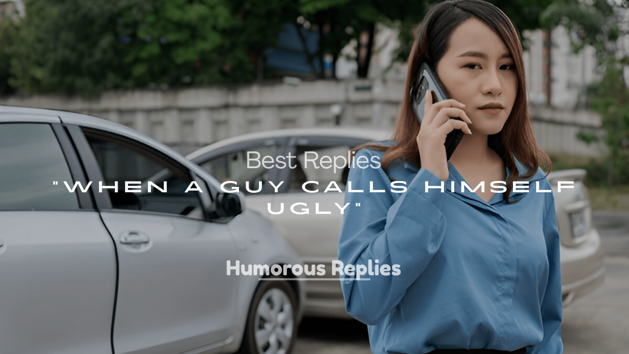 When a Guy Calls Himself Ugly