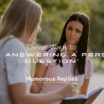 Clever Ways to Avoid Answering a Personal Question