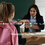 Funny Things to Say When Someone Is Late
