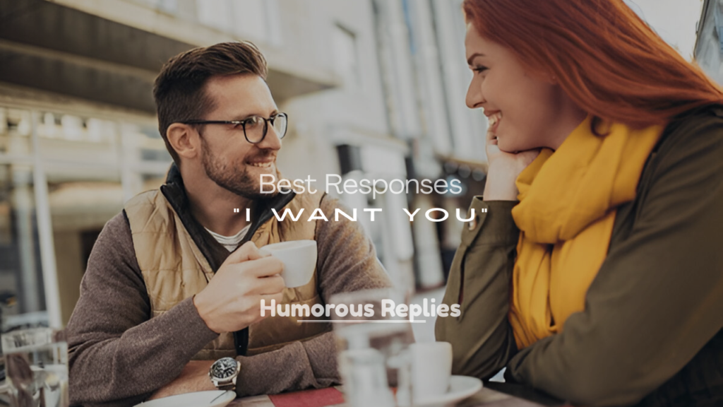 Best Responses to “I Want You”