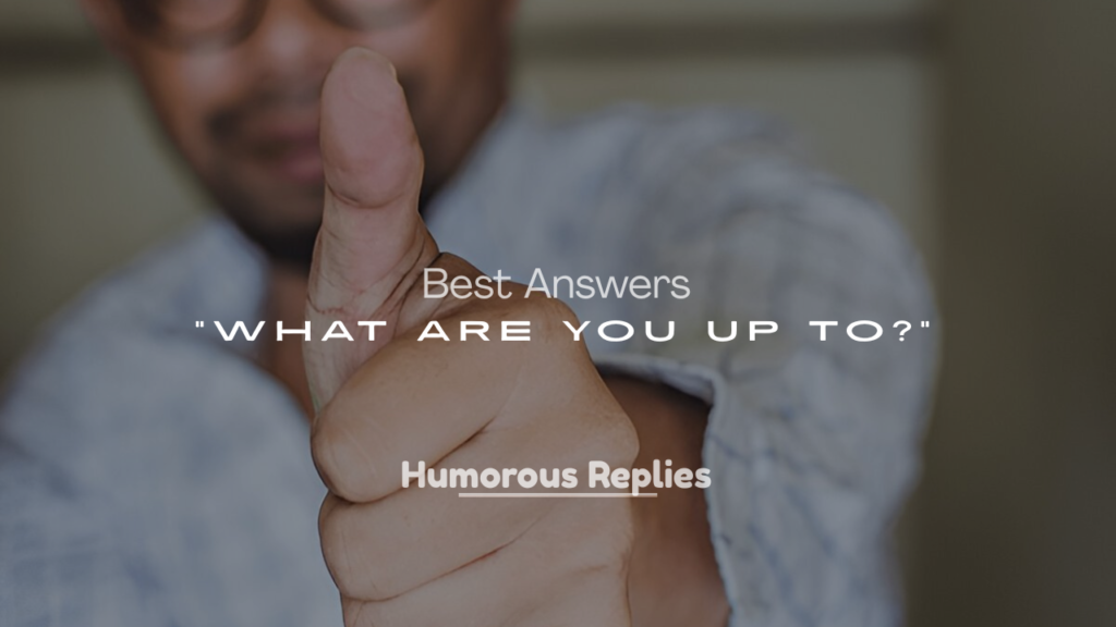 What Are You Up To?