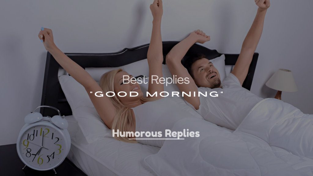 250+ Best Replies to “Good Morning” Texts
