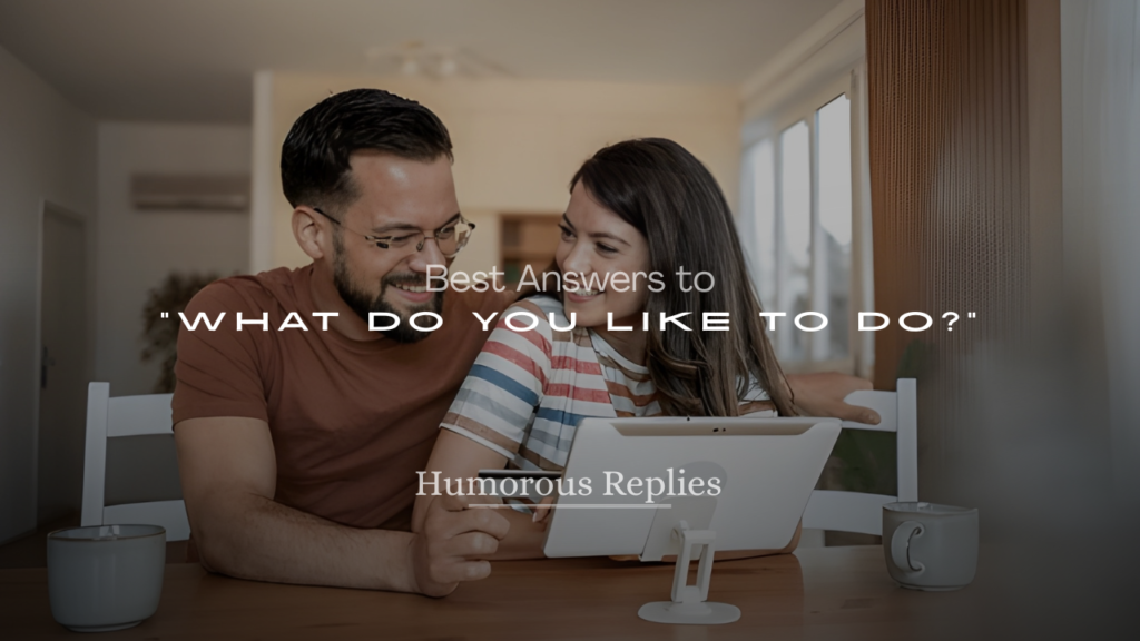 What Do You Like to Do?