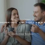 Flirty Responses to “Thinking of You” Texts